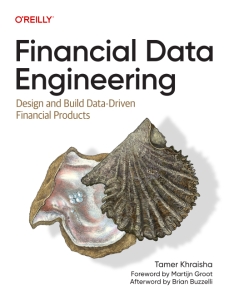 Financial Data Engineering Design and Build Data-Driven Financial Products (Tamer Khraisha) (Z-Library)
