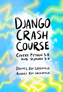 Django Crash Course (Daniel Roy Greenfield, Audrey Roy Greenfield) (Z-Library)