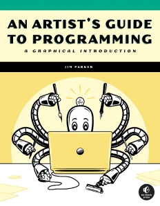An Artists Guide to Programming (Jim Parker) (Z-Library)