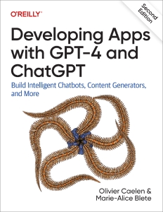 Developing Apps with GPT-4 and ChatGPT (for True Epub) (Olivier Caelen  Marie-Alice Blete) (Z-Library)