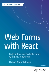 Web Forms with React Build Robust and Scalable Forms with React Hook Form (Usman Abdur Rehman) (Z-Library)