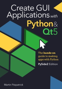 Create GUI Applications with Python  Qt5 - PySide2 Edition (Martin Fitzpatrick) (Z-Library)