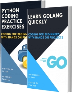 LEARN GOLANG QUICKLY AND PYTHON CODING PRACTICE EXERCISES Coding For Beginners (TAM, JJ) (Z-Library)