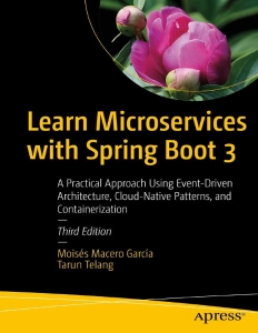 Learn Microservices with Spring Boot 3 (Moises Macero Garcia, Tarun Telang) (Z-Library)