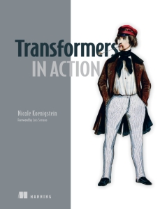 Transformers in Action (Nicole Koenigstein) (Z-Library)