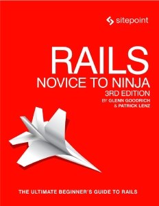 Rails. Novice to Ninja. Build Your Own Ruby on Rails Website (Glenn Goodrich, Patrick Lenz) (Z-Library)