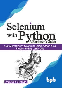 Selenium with Python - A Beginner’s Guide (Pallavi R Sharma) (Z-Library)