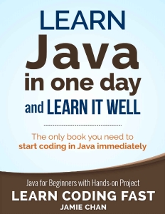Learn Java in One Day and Learn It Well (Jamie Chan) (Z-Library)