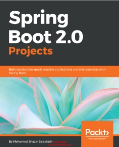 Spring Boot 2.0 Projects Build production-grade reactive applications and microservices with Spring Boot (English Edition) (Mohamed Shazin Sadakath) (Z-Library)
