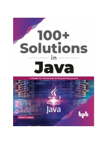 100+ Solutions in Java A Hands-On Introduction to Programming in Java (DHRUTI SHAH) (Z-Library)