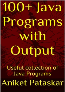 100+ Java Programs with Output Useful collection of Java Programs (Pataskar Aniket.) (Z-Library)