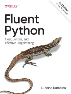 Fluent Python Clear, Concise, and Effective Programming, 2nd Edition (Luciano Ramalho) (Z-Library)