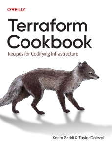 Terraform Cookbook Recipes for Codifying Infrastructure (Kerim Satirli, Taylor Dolezal) (Z-Library)