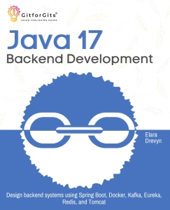 Java 17 Backend Development. Design backend systems.2025 (Drevyn, Elara) (Z-Library)