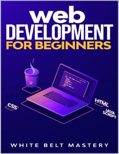 Web Development for beginners (Mastery White Belt) (Z-Library)