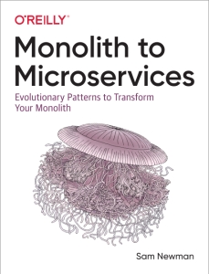 Monolith to Microservices Evolutionary Patterns to Transform Your Monolith (Sam Newman) (z-library.sk, 1lib.sk, z-lib.sk)