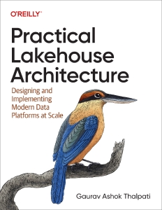 Practical Lakehouse Architecture (Gaurav Ashok Thalpati)（Z-Library）