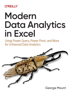Modern Data Analytics in Excel Using Power Query, Power Pivot, and More for Enhanced Data Analytics (George Mount)（Z-Library）