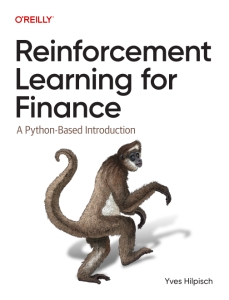 Reinforcement Learning for Finance A Python-Based Introduction (Yves J. Hilpisch)（Z-Library）