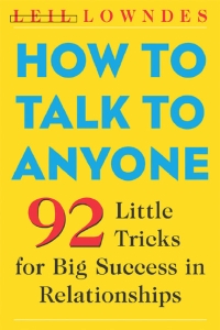 How to Talk to Anyone 92 Little Tricks for Big Success in Relationships (Leil Lowndes) (Z-Library)