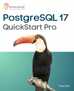 PostgreSQL 17 QuickStart Pro (Tessa Vorin) (Z-Library)