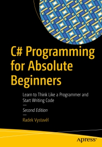 C Programming for Absolute Beginners, Second Edition Learn to Think Like a Programmer and Start Writing Code (Radek Vystavěl) (z-library.sk, 1lib.sk, z-lib.sk)