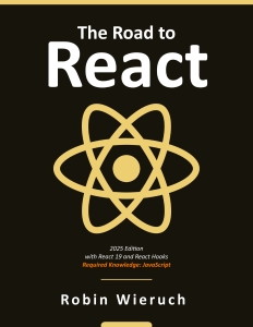 The Road to React The React.js 19 with Hooks in JavaScript Book (2025 Edition) (Robin Wieruch) (Z-Library)