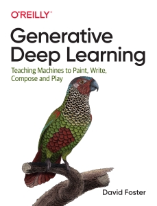 Generative Deep Learning (David Foster) (Z-Library)