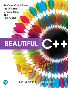 Beautiful C++ 30 Core Guidelines for Writing Clean, Safe, and Fast Code (Kate Gregory  J. Guy Davidson) (Z-Library)