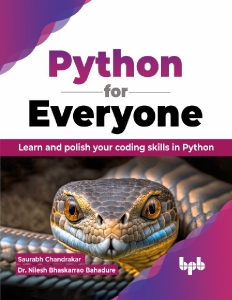 Python for Everyone Learn and polish your coding skills in Python (Saurabh Chandrakar etc.) (z-library.sk, 1lib.sk, z-lib.sk)