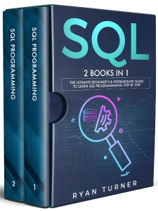 SQL 2 books in 1 - The Ultimate Beginners  Intermediate Guide to Learn SQL Programming step by step (Ryan Turner) (Z-Library)