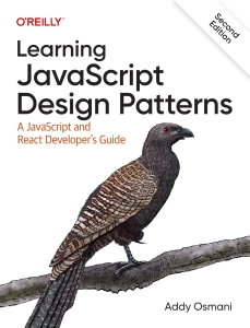 Learning JavaScript Design Patterns A JavaScript and React Developer’s Guide (Addy Osmani) (Z-Library)