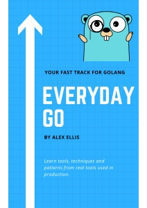 Everyday Golang - Your Fast Track for Golang (Alex Ellis) (Z-Library)