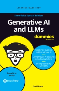 Generative AI and LLMs For Dummies®, Snowflake Special Edition (David Baum) (Z-Library) (1)