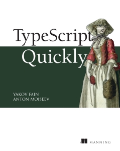 TypeScript Quickly (Yakov Fain, Anton Moiseev) (Z-Library)