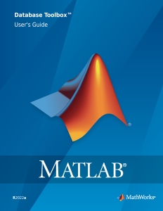 MATLAB Database Toolbox™ Users Guide (The MathWorks, Inc.) (Z-Library)