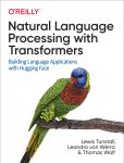 Natural Language Processing with Transformers Building Language Applications with Hugging Face (Lewis Tunstall, Leandro von Werra, Thomas Wolf) (Z-Library)