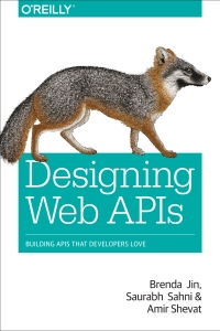 Designing Web APIs (Brenda Jin, Saurabh Sahni, Amir Shevat) (Z-Library)