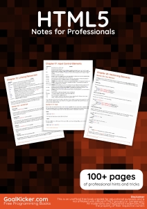 HTML5 Notes For Professionals. 100+ pages of professional hints and tricks (GoalKicker.com) (Z-Library)
