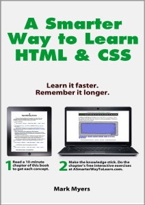 A Smarter Way to Learn HTML  CSS Learn it faster. Remember it longer. (Mark Myers) (Z-Library)