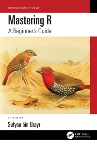 Mastering R A Beginners Guide (Sufyan bin Uzayr (Editor)) (Z-Library)