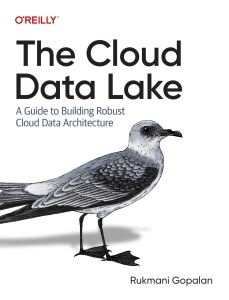 The Cloud Data Lake A Guide to Building Robust Cloud Data Architecture (Rukmani Gopalan) (Z-Library)