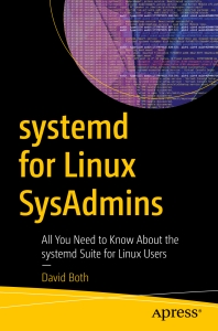 systemd for Linux SysAdmins All You Need to Know About the Systemd Suite for Linux Users (David Both) (Z-Library)