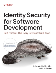 Identity Security for Software Development (John Walsh, Uzi Ailon  Matt Barker) (Z-Library)