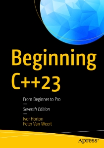 Beginning C++23, Seventh Edition From Beginner to Pro (Ivor Horton, Peter Van Weert) (Z-Library)