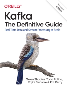 Kafka The Definitive Guide Real-Time Data and Stream Processing at Scale (Gwen Shapira, Todd Palino, Rajini Sivaram etc.) (Z-Library)