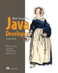 The Well-Grounded Java Developer, 2nd Edition (Benjamin J. Evans, Martijn Verburg, Jason Clark) (Z-Library)