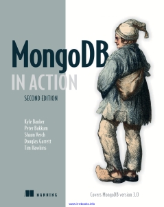 MongoDB in Action Covers MongoDB version 3.0 (Kyle Banker, Peter Bakkum, Shaun Verch etc.) (Z-Library)