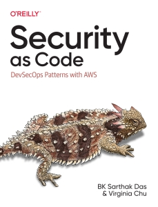 Security as Code DevSecOps Patterns with AWS (BK Sarthak Das, Virginia Chu) (Z-Library)