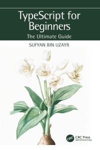 TypeScript for Beginners The Ultimate Guide (Sufyan Bin Uzayr) (Z-Library)
